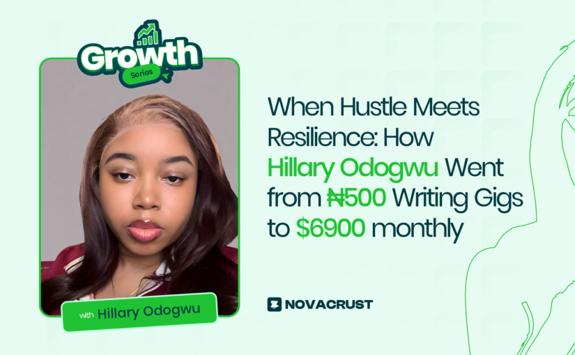 When Hustle Meets Resilience: How Hillary Odogwu Went from ₦500 Writing Gigs to $6900 monthly 