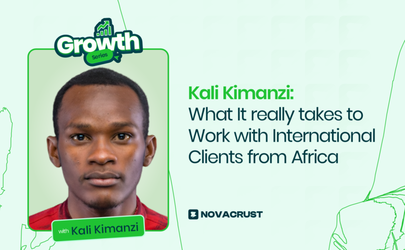 Kali Kimanzi: What It Really Takes to Work with International Clients from Africa