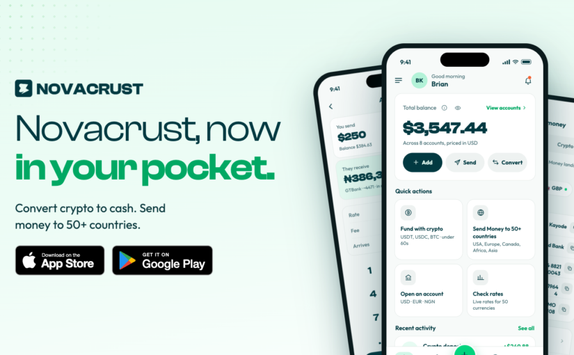 The Novacrust App Is Here: Convert Crypto, Send Money And Get Paid From Your Phone
